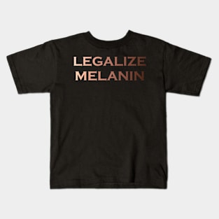 Legalize Melanin Kids T-Shirt